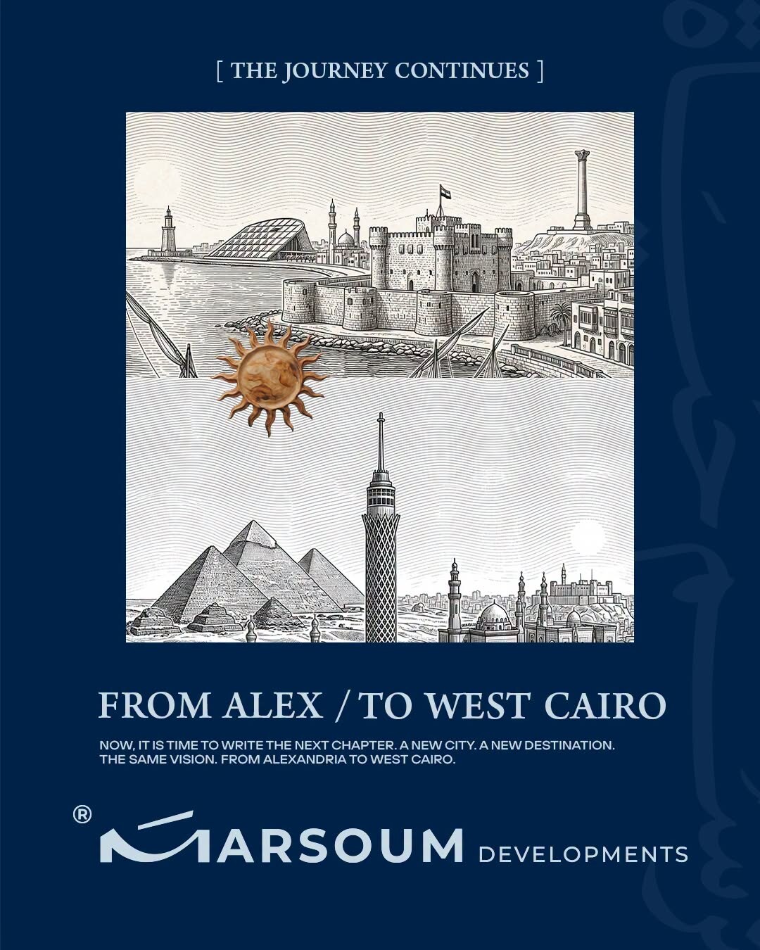 FROM ALEX TO WEST CAIRO — Marsoum Developments journey artwork: Alexandria lighthouse, Cairo Pyramids, Nile civilisation